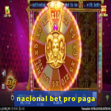 nacional bet pro paga